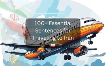 100+ Essential Sentences for Traveling to Iran