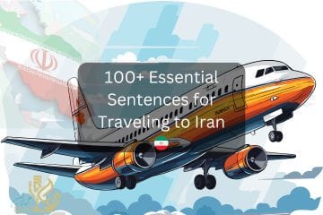 100+ Essential Sentences for Traveling to Iran